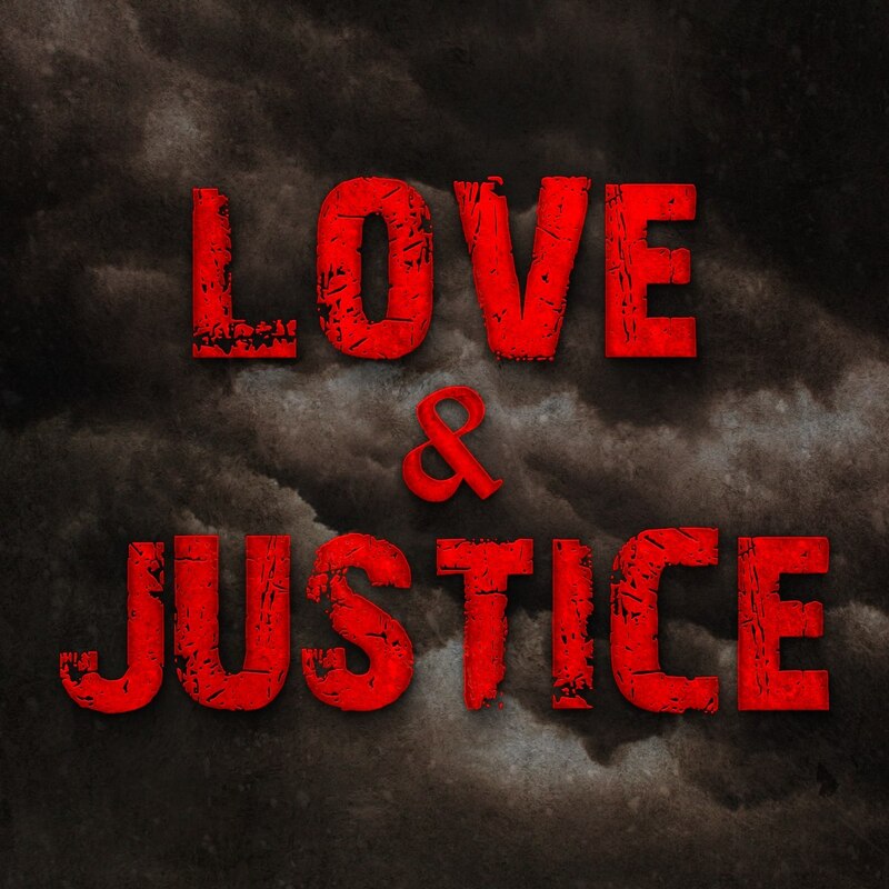 LOVE & JUSTICE - HOME